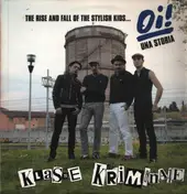 Klasse Kriminale - The Rise And Fall Of The Stylish Kids... Oi! Una Storia