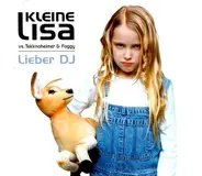 Kleine Lisa Vs. Tekknoheimer & Foggy - Lieber DJ