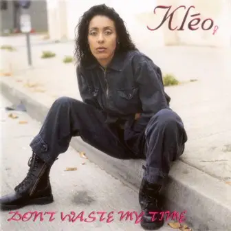 Kleo - Don't Waste My Time
