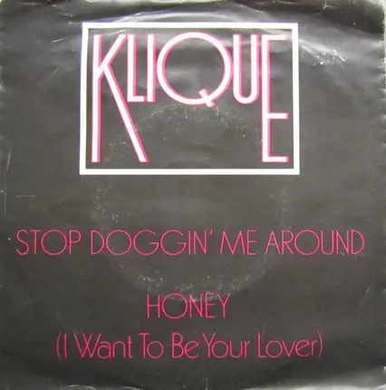 Klique - Stop Doggin' Me Around / Honey (I Want To Be Your Lover)