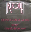 7inch Vinyl Single - Klique - Stop Doggin' Me Around / Honey (I Want To Be Your Lover)