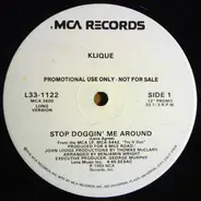 Klique - Stop Doggin' Me  Around