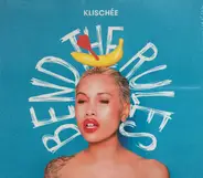 Klischée - Bend The Rules