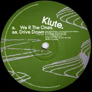 Klute - We R The Ones / Drive Down