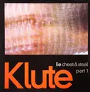 Double LP - Klute - Lie Cheat And Steal Part 1