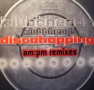 Klubbheads - Discohopping (AM:PM Remixes)