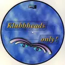 Picture LP - Klubbheads - Klubbheads Only ! - Picture Disc