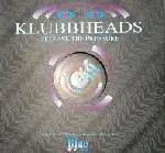 Klubbheads - Release The Pressure