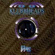 Klubbheads - Work This Pussy