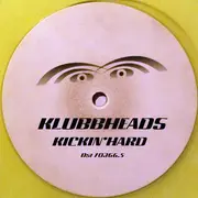 12inch Vinyl Single - Klubbheads - Kickin' Hard - Yellow Clear