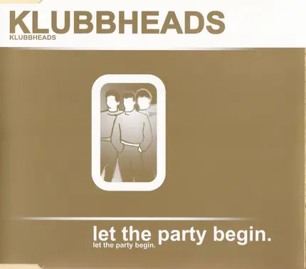 Klubbheads - Let The Party Begin