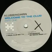 12inch Vinyl Single - Klubbingman - Welcome To The Club (Part One)