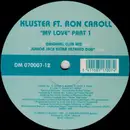 12inch Vinyl Single - Kluster Ft. Ron Carroll - 'My Love' Part 1