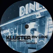 12inch Vinyl Single - Kluster Feat. Ron Carroll - My Love (Remixes)