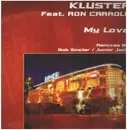 12inch Vinyl Single - Kluster Feat. Ron Carroll - My Love