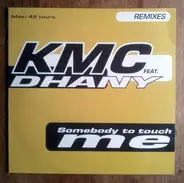 KMC Feat. Dhany - Somebody To Touch Me (Remix)