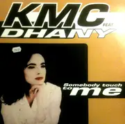 12inch Vinyl Single - KMC Feat. Dhany - Somebody To Touch Me