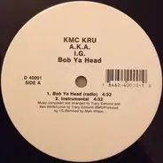 K.M.C. Kru A.K.A. I.G. - Bob Ya Head