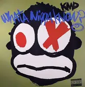 K.M.D. - what a nigga know?