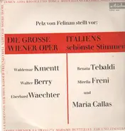 Kmentt, Berry, Waechter, Tebaldi, Freni, Callas - Die grosse Wiener Oper - Italiens schönste Stimmen