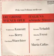Kmentt, Berry, Waechter, Tebaldi, Freni, Callas - Die grosse Wiener Oper - Italiens schönste Stimmen