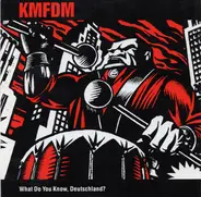 Kmfdm - What Do You Know, Deutschland?