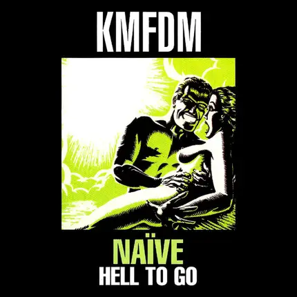 Kmfdm - Naïve / Hell To Go