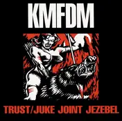 KMFDM - Trust / Juke Joint Jezebel