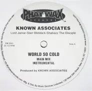 Known Associates - World So Cold / What They Want