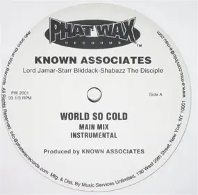 Known Associates - World So Cold / What They Want