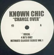 Known Chic - Change Over