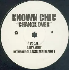 Known Chic - Change Over