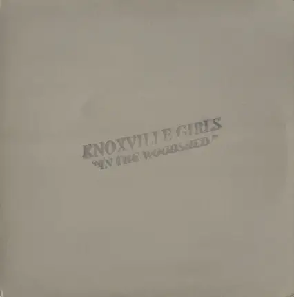 Knoxville Girls - In the Woodshed