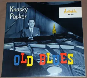 Knocky Parker - Old Blues