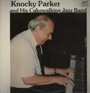 Knocky Parker - His Cakewalking Jazz Band