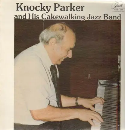 Knocky Parker - His Cakewalking Jazz Band