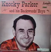 Knocky Parker - Knocky Parker And His Backwoods Boys