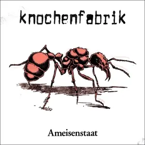 Knochenfabrik - Ameisenstaat