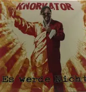 Knorkator - Es Werde Nicht