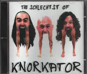 Knorkator - The Schlechtst Of