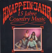 Knapp Ein Jahr - 15 Jahre Country Music