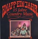 LP - Knapp Ein Jahr - 15 Jahre Country Music