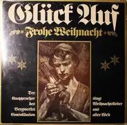 Knappenchor Consolidation - Glück Auf * Frohe Weihnacht *