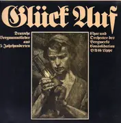 Double LP - Knappenchor Consolidation - Glück Auf - Deutsche Bergmannslieder Aus 5 Jahrhunderten
