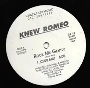 Knew Romeo - Rock Me Gently