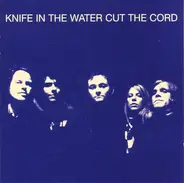 Knife In The Water - Cut the Cord