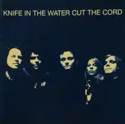 Knife in the Water - Cut the Cord