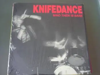 Knifedance - Who Then Is Sane
