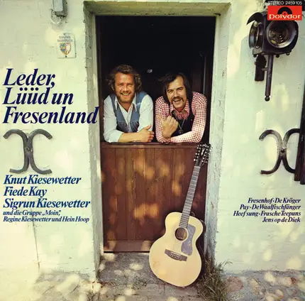 Knut Kiesewetter , Fiede Kay , Sigrun Kiesewetter , Moin , Regine Kiesewetter , Hein Hoop - Leder, Lüüd un Fresenland