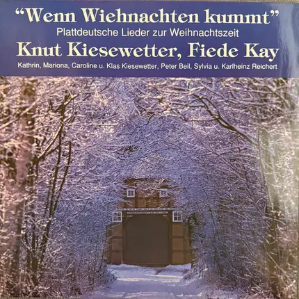 Knut Kiesewetter , Fiede Kay - "Wenn Weihnachten Kummt". Plattdeutsche Lieder Zur Weihnachtszeit